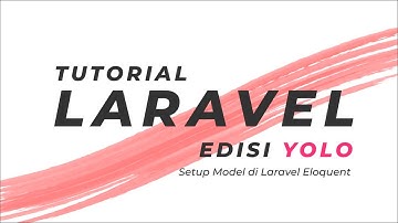 09 Tutorial Laravel 8 Cara Mudah Setup Eloquent Model di Laravel