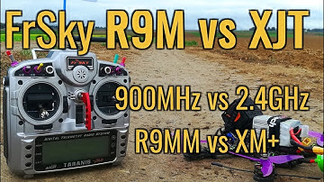 FrSky R9M 900Mhz vs FrSky XJT 2 4GHz - Range Test