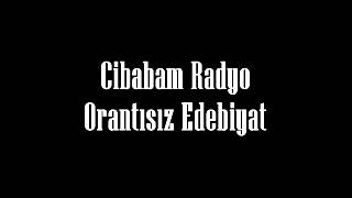 Cibabam Radyo - Orantısız Edebiyat