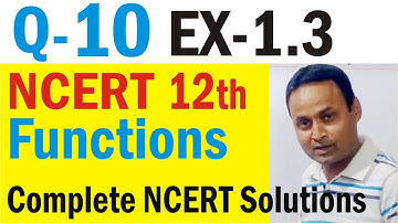 Q 10 Ex 1.3 Functions: NCERT Class 12th Maths | Chapter-1 Relation and Function | Solutions Video