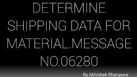 Error -Not Possible to determine shipping data for material.message no.06280