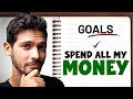 My Plan To Spend All My Money (Life Goals Update)