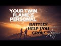 Your twin flames personal battles help you grow