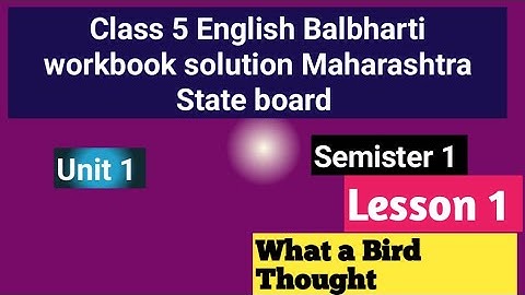 Class 5 English Balbharti SEM 1 Unit 1 lesson 1 What a Bird Thought   workbook