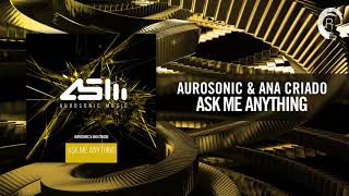 Aurosonic & Ana Criado - Ask Me Anything   LYRICS