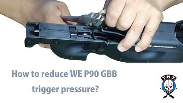 【TAIWAN T-N.T. STUDIO】How to reduce WE P90 GBB trigger pressure Instruction.