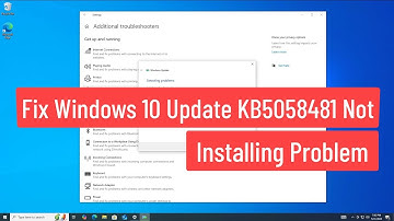 Fix Windows 10 Update KB5058481 Not Installing Problem