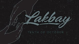 Video thumbnail of "Tenth of October - Lakbay (Official Lyric Video)"