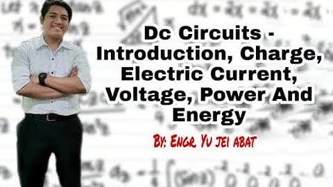 DC Circuits - Introduction, charge, electric current, voltage, power and Energy