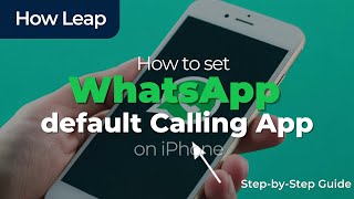 How to Set WhatsApp as Default Calling App on iPhone (Step-by-Step Guide)