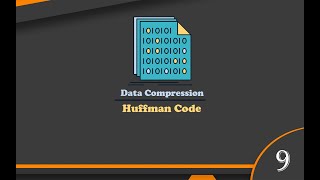 شرح موضوع Huffman Code بالتفصيل