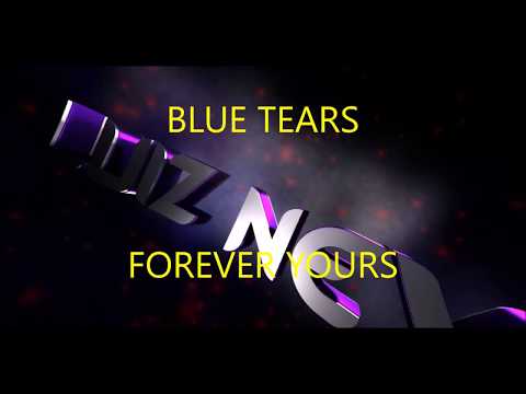 BLUE TEARS -  FOREVER YOURS (LYRICS / TRADUÇÃO)