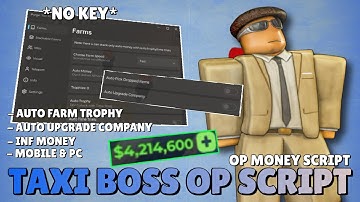 Taxi Boss Script *NO KEY* / Auto Farm Money, Auto Farm Trophy, Auto Upgrade Company