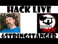 Hack live with 6stringstanger