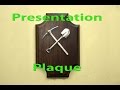 How to Make a Presentation Plaque How to Make a Presentation Plaque