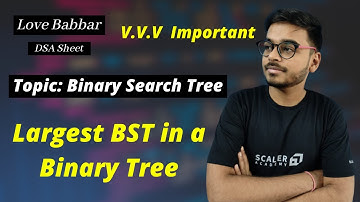 Largest BST in a Binary Tree | BST | Love Babbar DSA Sheet | Amazon🔥