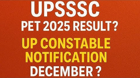 UPSSSC UPSSSC PET 2025 RESULT UPDATE & UP POLICE NOTIFICATION UPDATE 