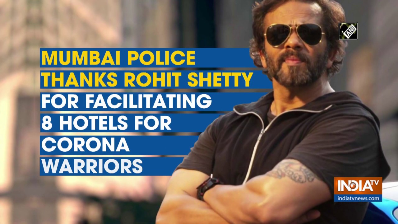 Mumbai Police thanks Rohit Shetty for facilitating 8 hotels for corona warriors