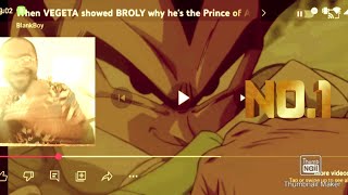 His Proud Moment. My Reaction. When Vegeta Showed Broly Why He's The Prince Of All 3 Saiyans.