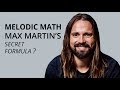 Melodic Math - Max Martin&#39;s Secret Songwriting Formula // Episode 14