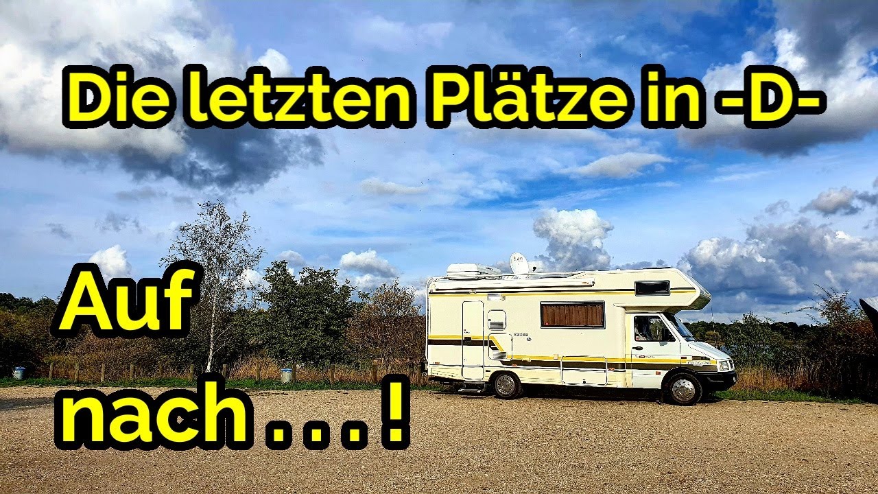 Die letzten Stellplätze in Deutschland, nun geht es auf nach ...! - Leben im Concorde Wohnmobil