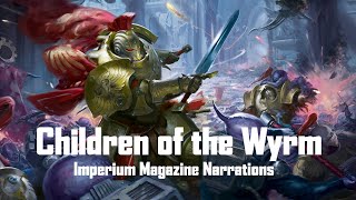 Children of the Wyrm, Warhammer Imperium Magazine Short Story #10