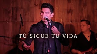 Tú sigue tu vida - Elías Medina