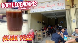 Wisata Kuliner Kopi Belitung, Warung Kopi AKE Legendaris