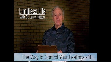 Control Your Feelings – Part 11 by Larry Hutton