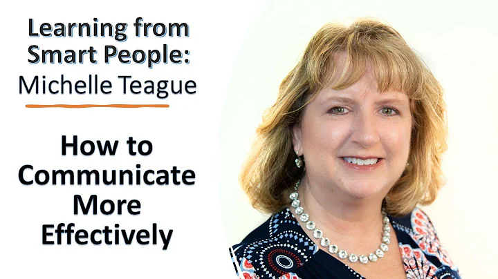 Michelle Teague: How to Communicate More Effective...