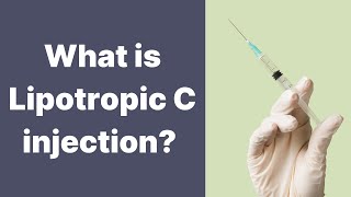 What is Lipotropic C injection?