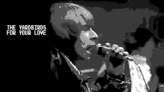 The Yardbirds - For Your Love 8 Bit Raxlen Slice Chiptune Remix