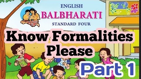 English | 16 - Know Formalities Please | Part 1 | Std 4 | Maharashtra State Board
