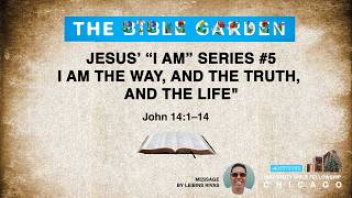 (Previous) Jesus’ “I Am” Series-6: "I am the Way, and the Truth, and the Life"