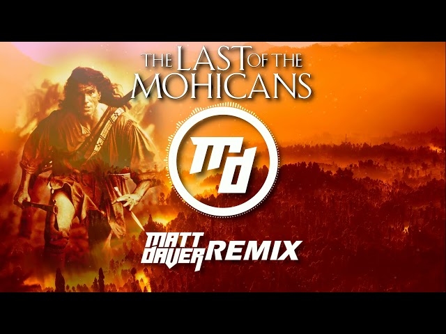 Trevor Jones - The Last Of The Mohicans Theme (Matt Daver Remix) class=