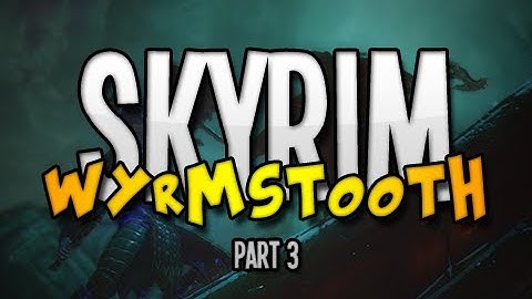 Skyrim Custom Adventure - Wyrmstooth - Part 3 (1080p)