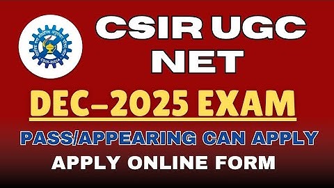 CSIR UGC NET 2025 | APPLY ONLINE FORM 