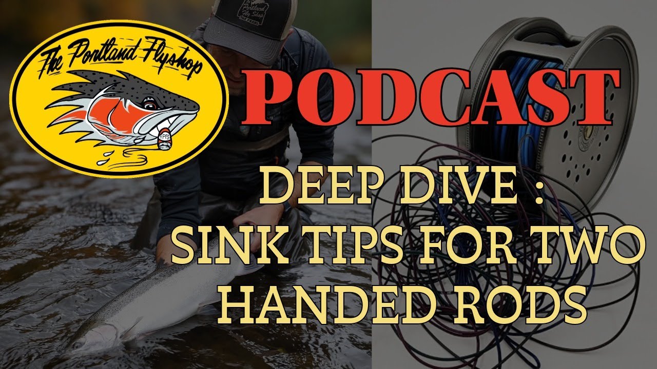 Sink Tips for Spey Rods: T vs Type, Sink Rates, Lengths & Efficiency