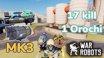 17 Kill with One Orochi | MK3 Glacier-Exodus | War Robot Gameplay