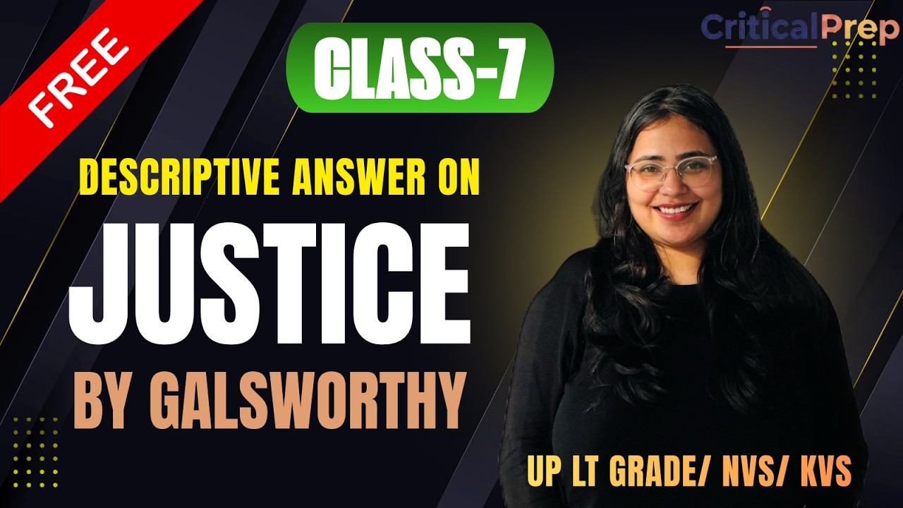 Justice by Galsworthy|  Descriptive Answer  UP LT Grade Mains, KVS, NVS , UP GIC| English Literature
