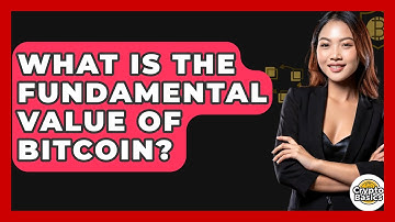 What Is the Fundamental Value of Bitcoin? - CryptoBasics360.com