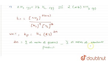 Calculate the expression for K_(C) and K_(P) if initially a moles of N_(2) and B moles of H_(2) ...
