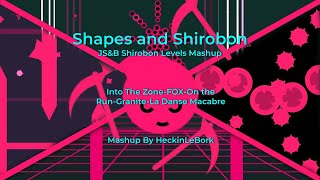 Shapes And Shirobon (Js&B Shirobon Levels Mashup)|By Heckinlebork{Re Upload}
