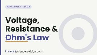 Voltage, Resistance & Ohm's Law | Edexcel IGCSE Physics Revision