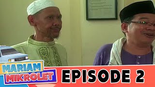 Mariam Mikrolet Episode 2  Zee Zee Shahab Jarwo Kwat