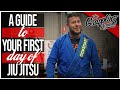 A Guide To Your First Day Of Jiu Jitsu!