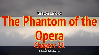 The Phantom of the Opera Audiobook Chapter 21