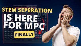 MPC STEM SEPARATION IS FINALLY HERE. FIRST IMPRESSIONS