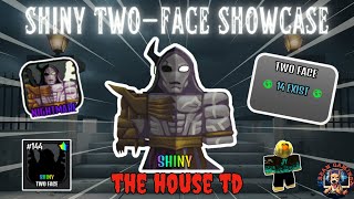 SHINY NIGHTMARE TWOFACE SHOWCASE!!  THE HOUSE TD