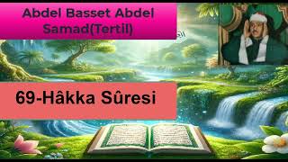 69 Hâkka Sûresi Abdulbasit Abdüssamed (tertil) in sesinden dinle